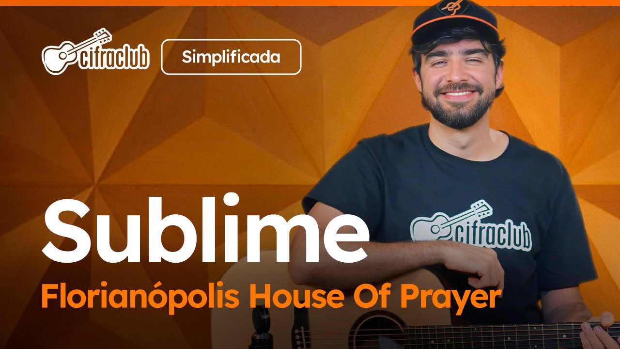 SUBLIME - Florianópolis House Of Prayer (Simplificada) | Como tocar no violão