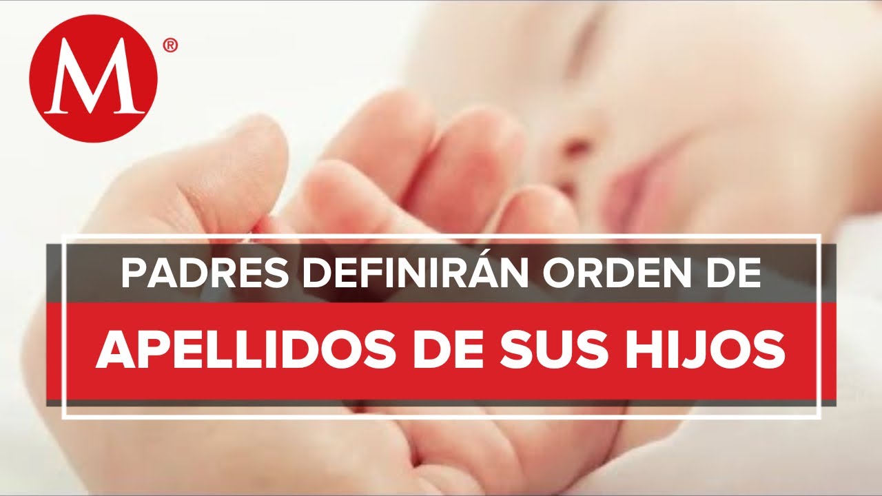 Senado aprueba poder cambiar el orden de apellidos al registrar a bebés