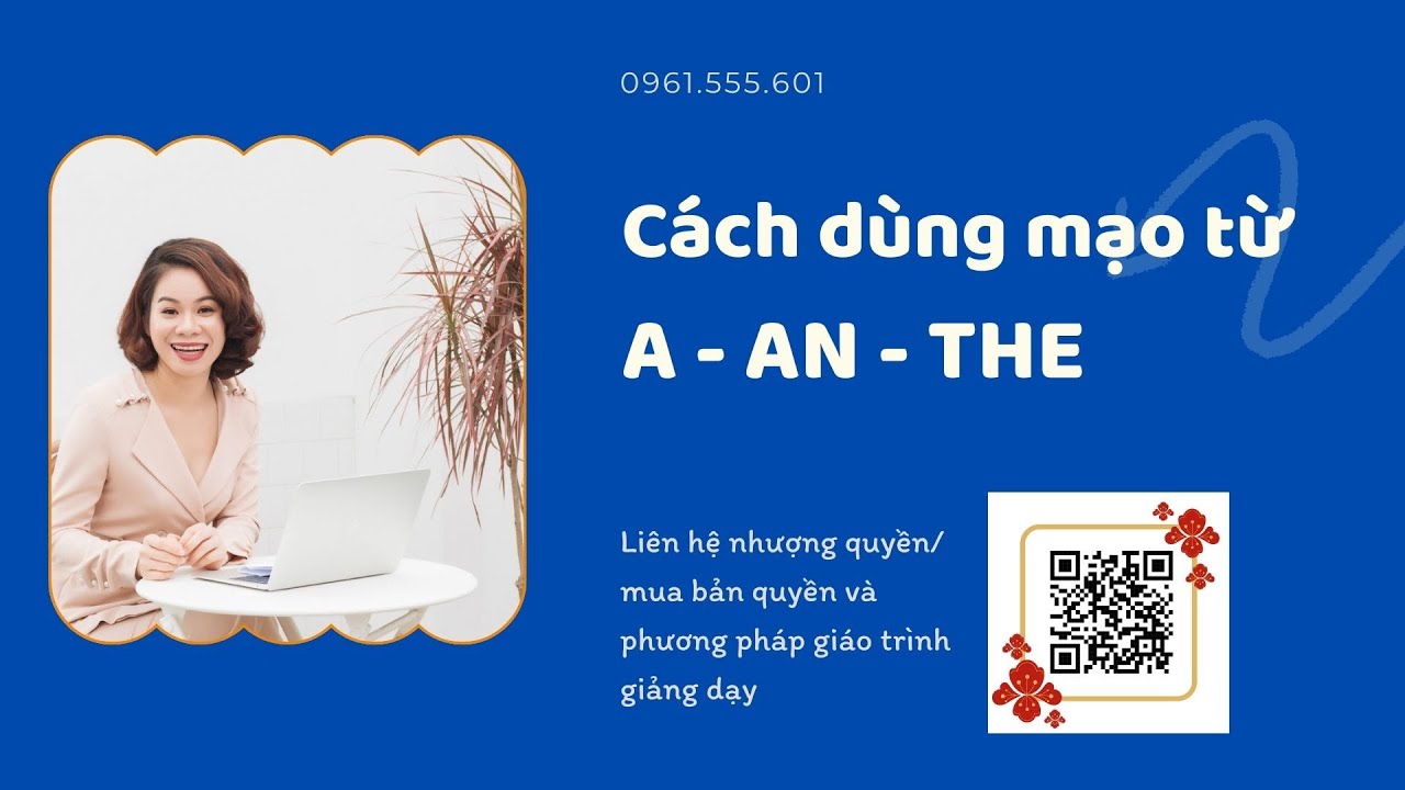 Unit 3: Cách dùng mạo từ 'a - an - the' cơ bản