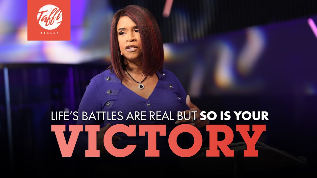 Life's Battles Are Real but So Is Your Victory