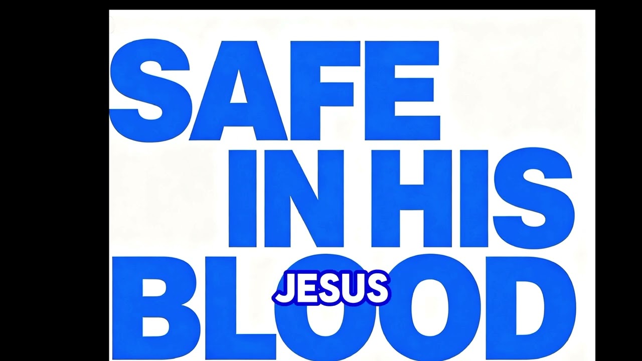 February 4, 2026.SAFE IN HIS BLOOD | Redeemed & Covered | Christian Worship Song