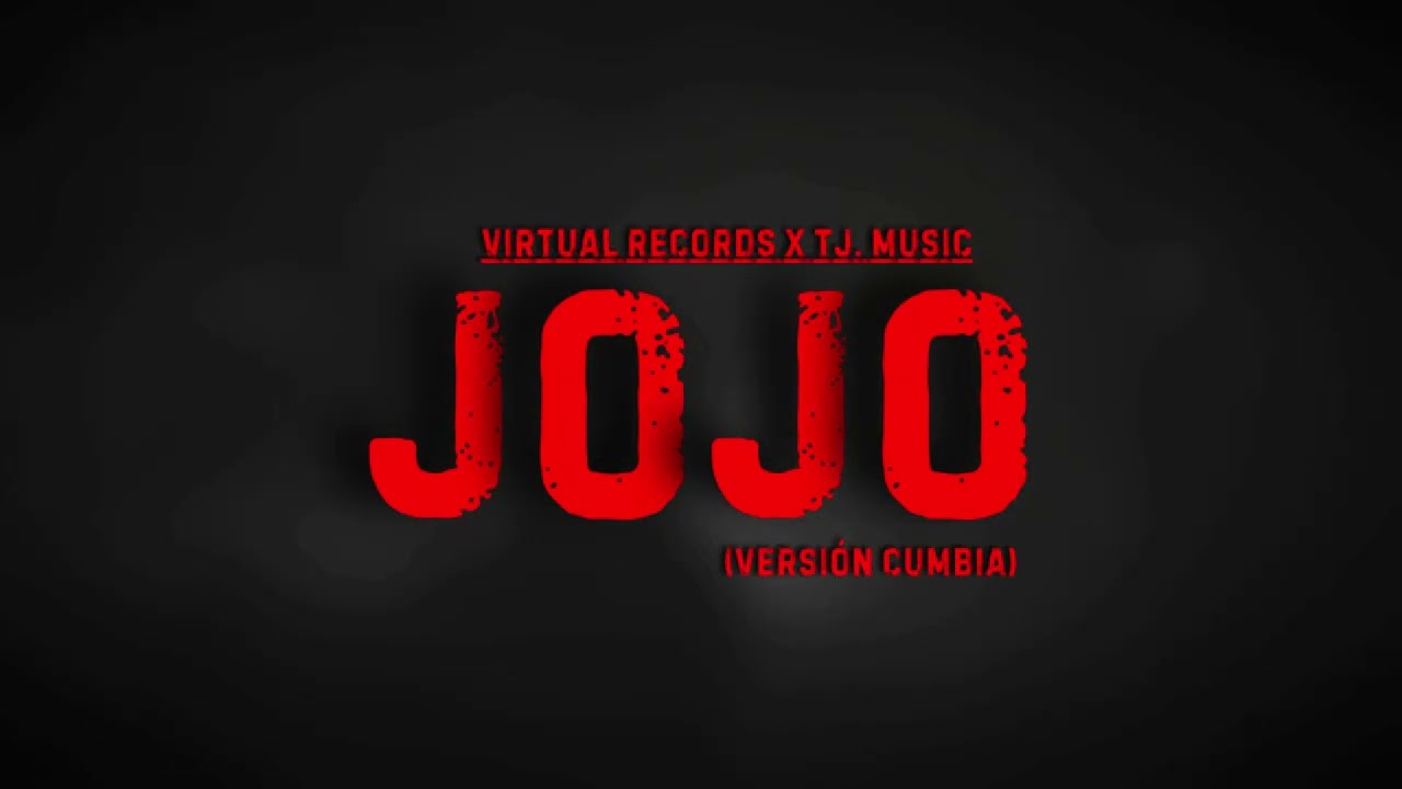 TJ.MUSIC Ft. Virtual Records - Jojo (versión cumbia) - Maria Becerra