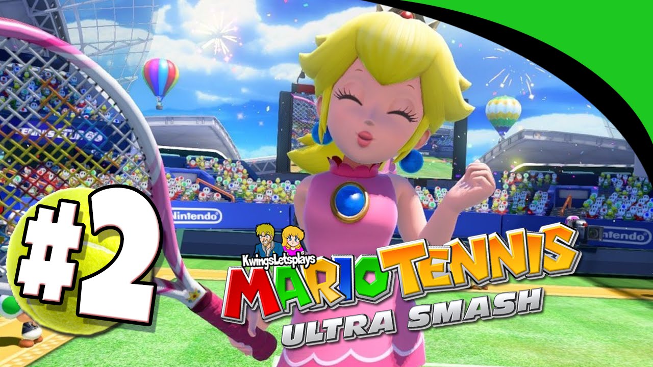 Mario Tennis: ULTRA SMASH Part 2 Mega Ball Rally!