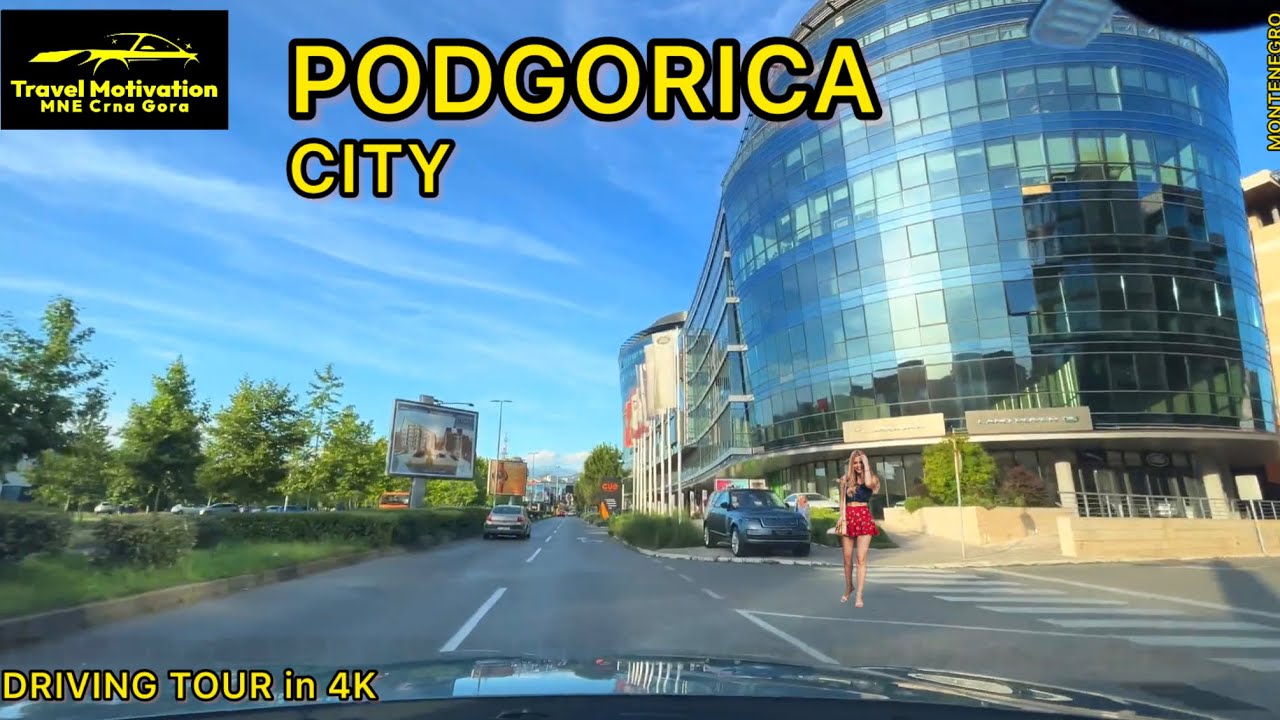 PODGORICA vožnja kroz Grad u Junu 2024 - PODGORICA City [Driving Tour in 4K] MNE Crna Gora
