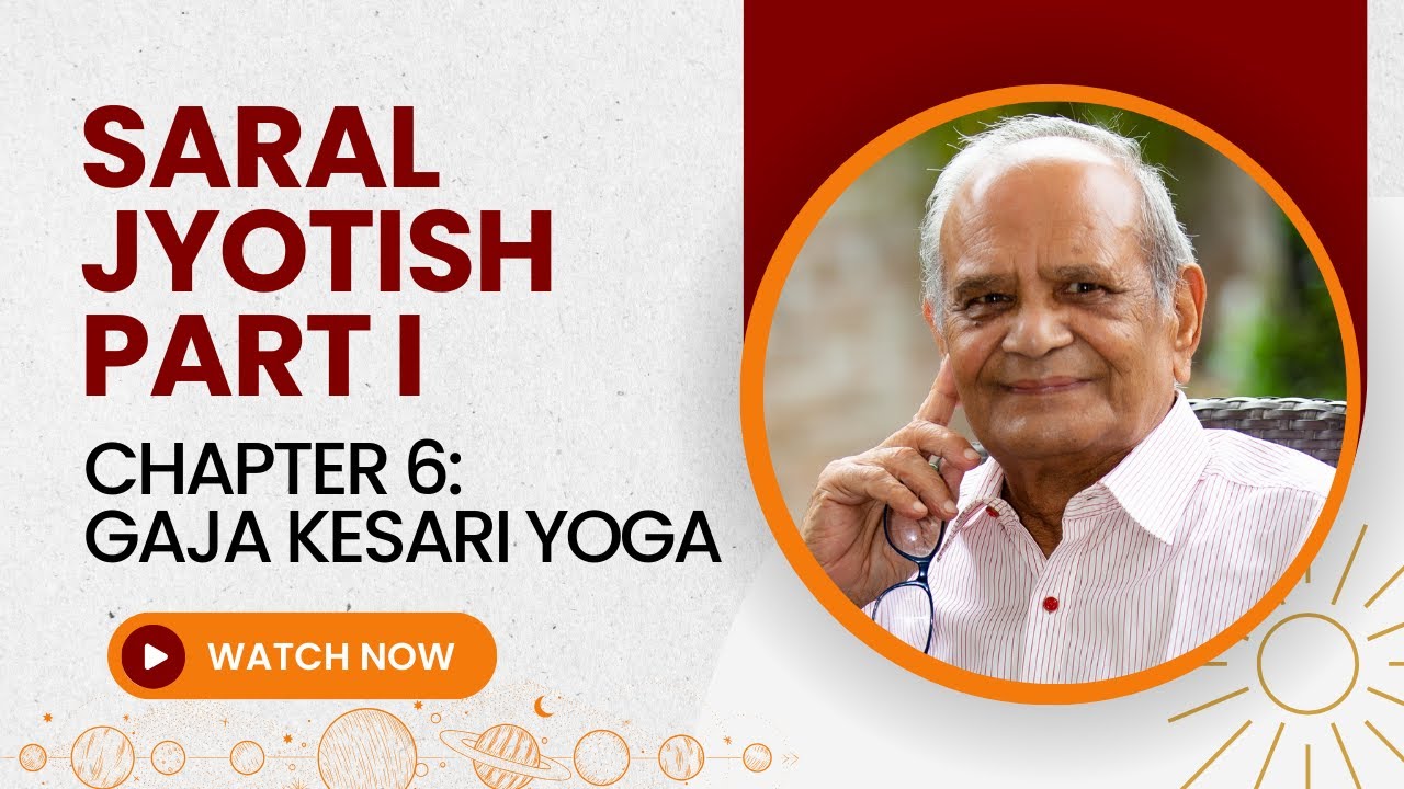 Ch6_Gaja Kesari Yoga_Saral Jyotish Part 1