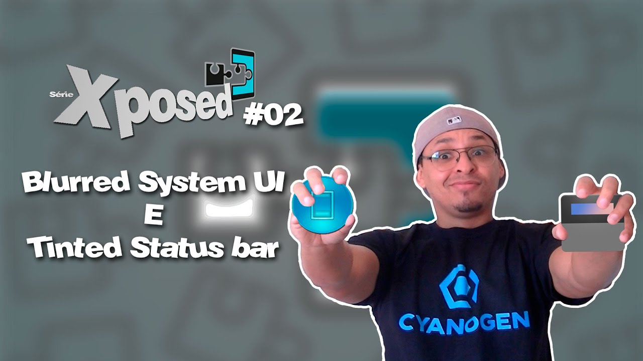 #02 - Série Xposed / Blurred SystemUI e Tinted Status bar