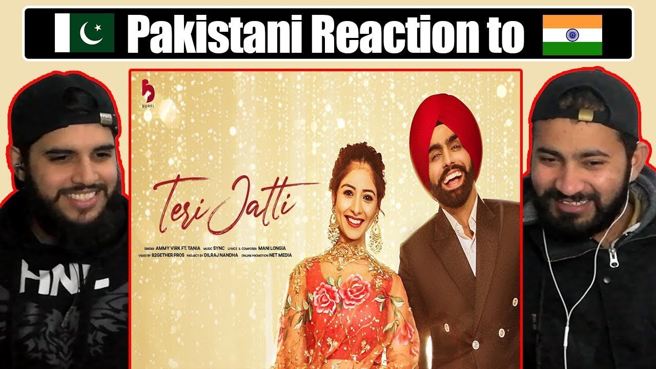 Teri Jatti | Official Video | Ammy Virk feat. Tania | Mani Longia|SYNC |B2gether Pros|Reaction Video