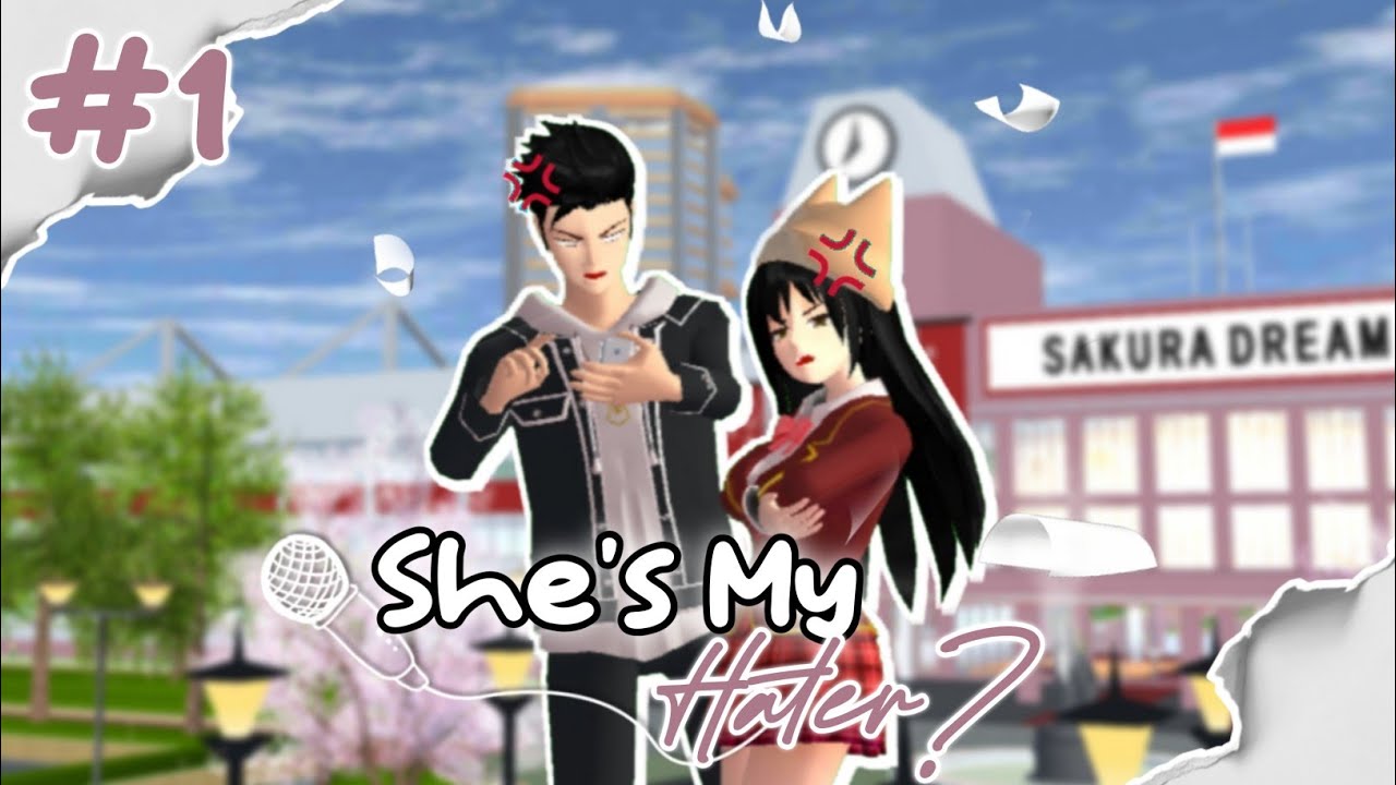 SHE'S MY HATER? 'Ketemu Lagi?' #1 DRAMA SAKURA SCHOOL SIMULATOR
