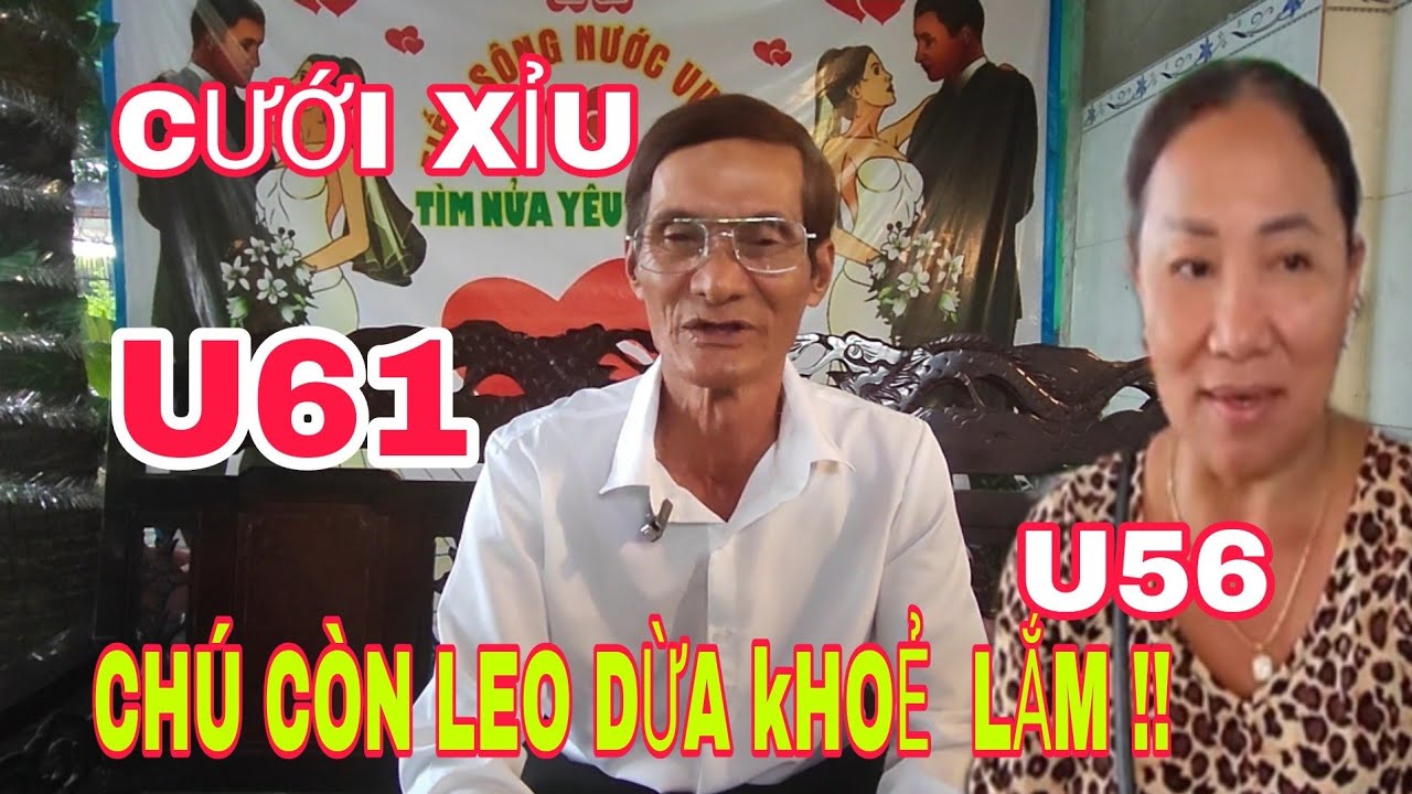 CHÚ HUỲNH VĂN MAI U61T,, CHÚ LEO DỪA  kHOẺ LẮM,THÍCH CHỊ QUYÊN U56T, EM THẤY ANH SAO