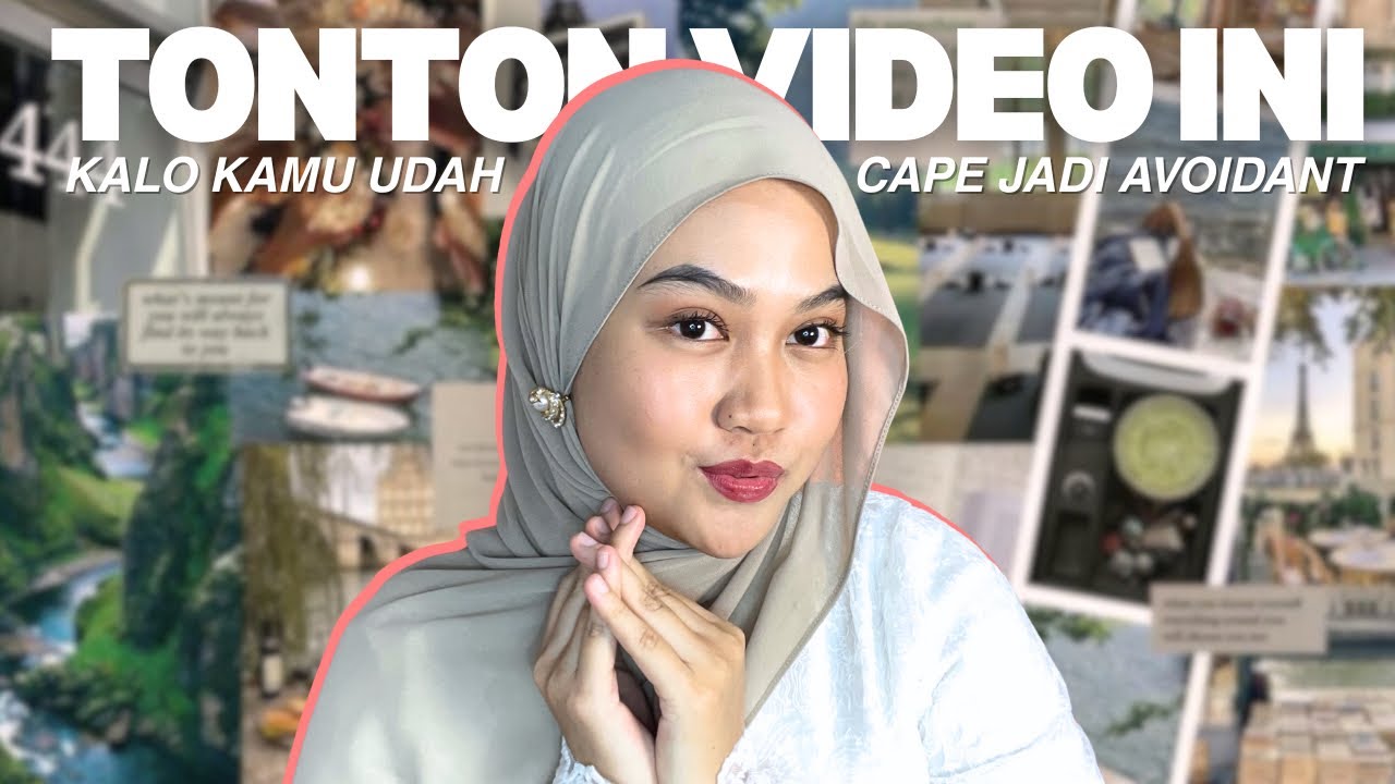 Mulai Dari Video Ini Kalo Kamu Mau Sembuh dari Avoidant Attachment Style!