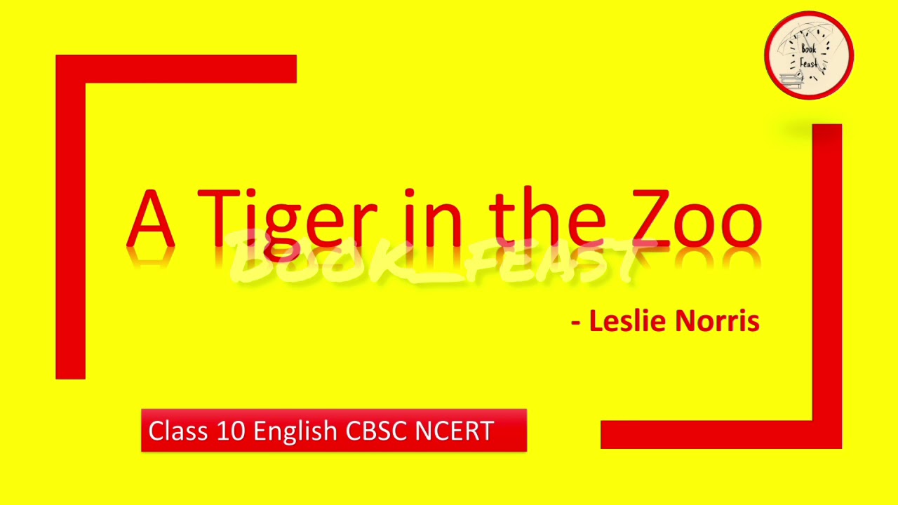 A Tiger in the Zoo | Leslie Norris |class 10 | CBSE | NCERT | First Flight | in Tamil
