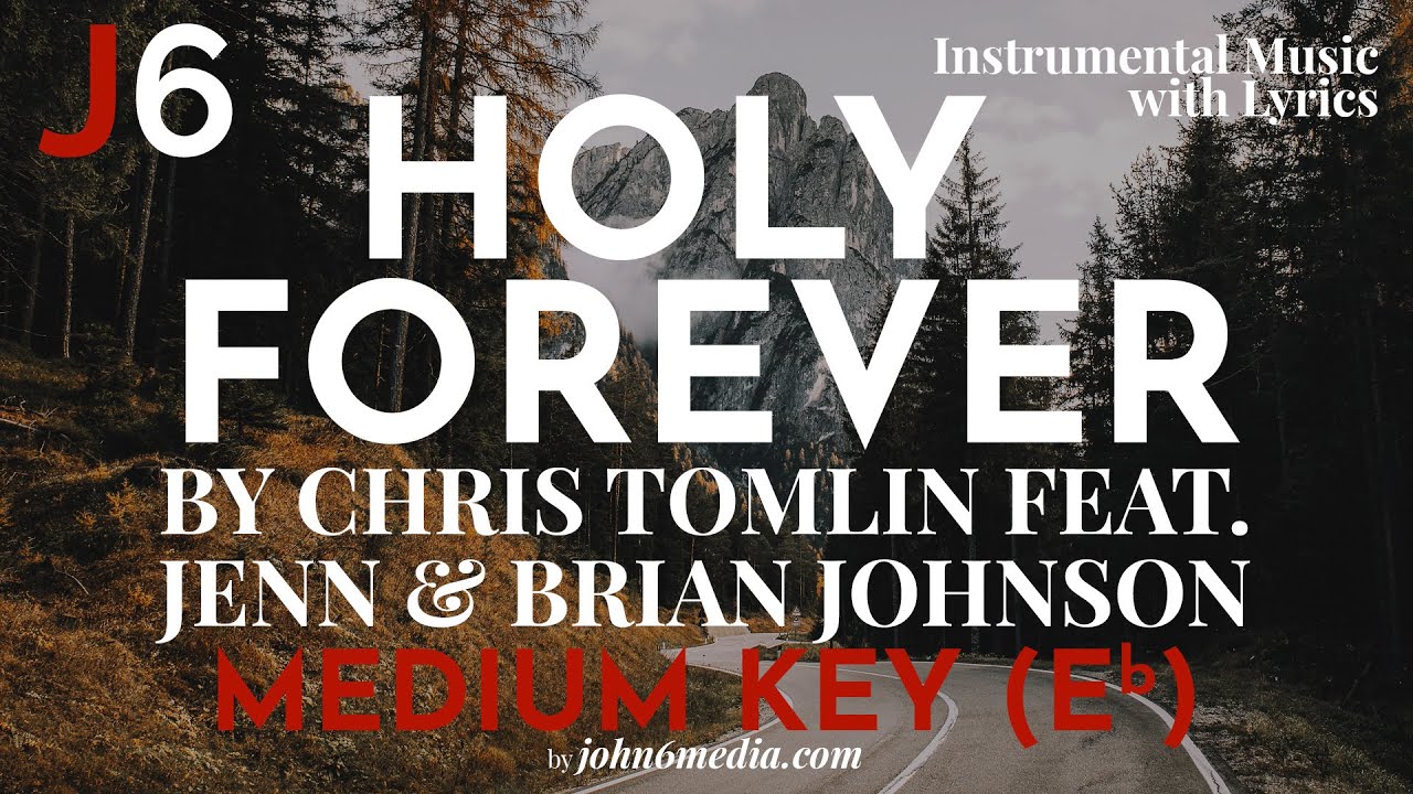 Chris Tomlin feat Jenn & Brian Johnson | Holy Forever Instrumental Music and Lyrics Medium Key (Eb)