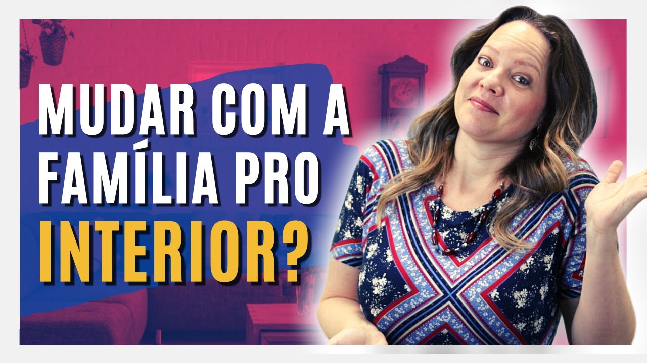 EST&Aacute; PENSANDO EM MUDAR PRO INTERIOR? | O que considerar para fazer esta mudan&ccedil;a?