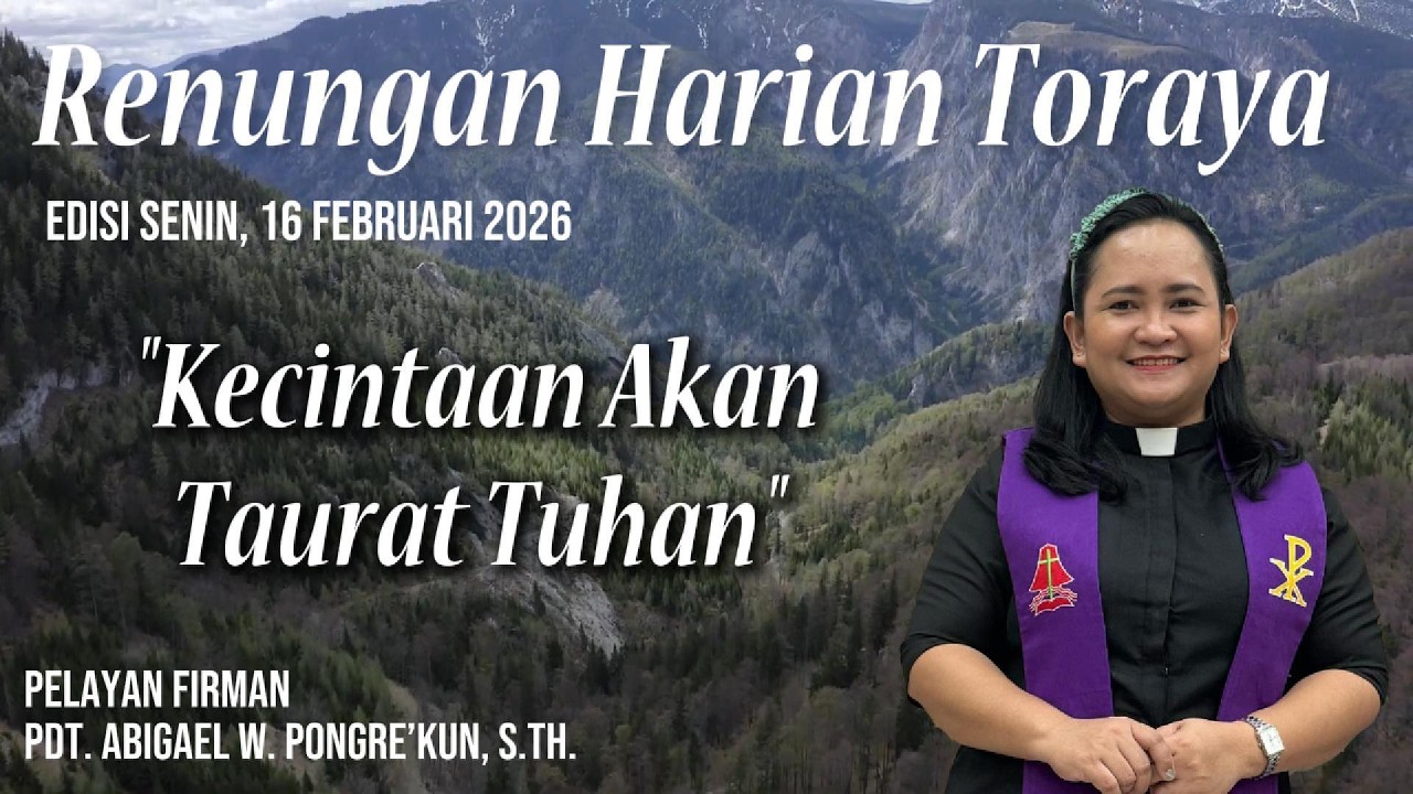 Renungan Harian Toraya | Senin, 16 Februari 2026