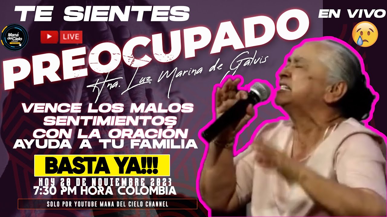 EN VIVO🔴Estas PREOCUPADO🔥Sentimientos NEGATIVOS ORAR con LA ORACIÓN🔥Hna Luz Marina de Galvis - 2023
