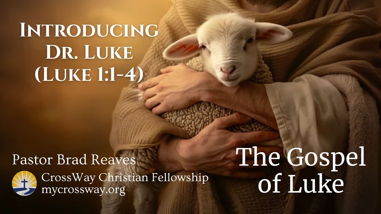 Introducing the Gospel of Luke (Luke 1:1-4)