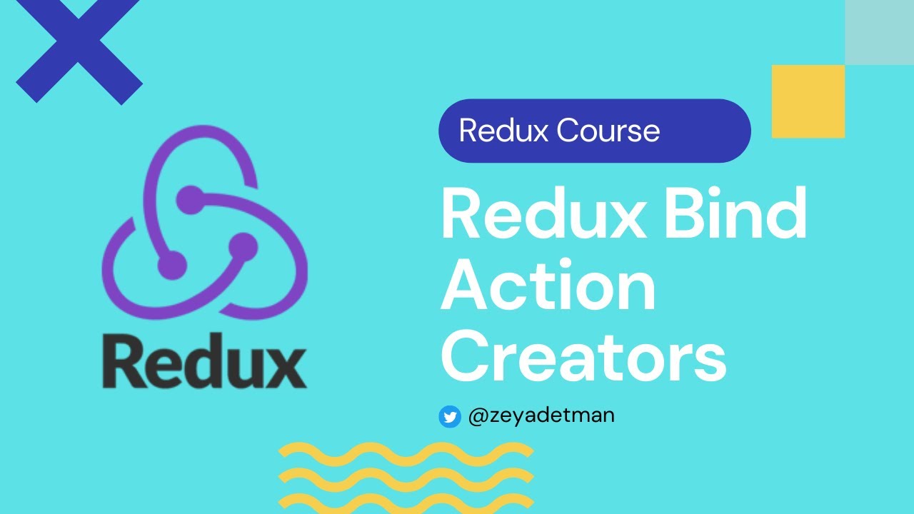 07.   Redux Bind Action Creators | Redux Course 2022 | Arabic