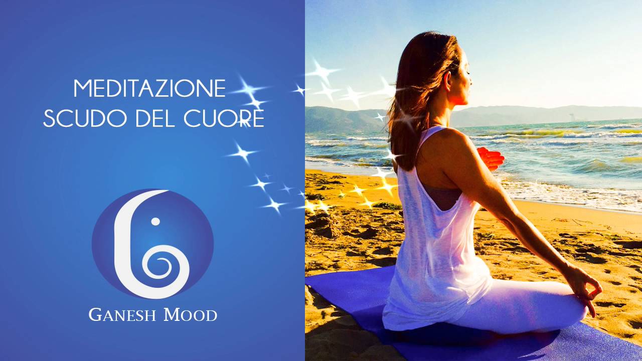 Per proteggere, rafforzare, imparare a scegliere - Meditazione scudo del cuore