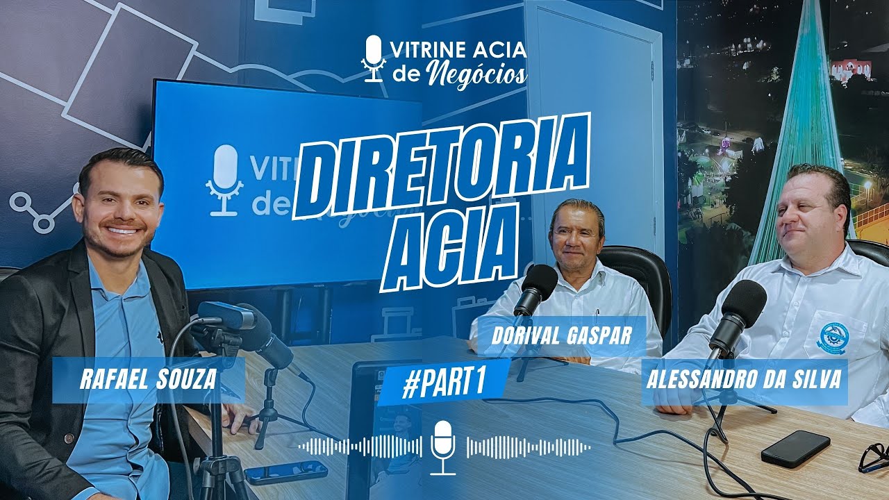 VITRINE ACIA DE NEGÓCIOS - PODCAST - DIRETORIA ACIA
