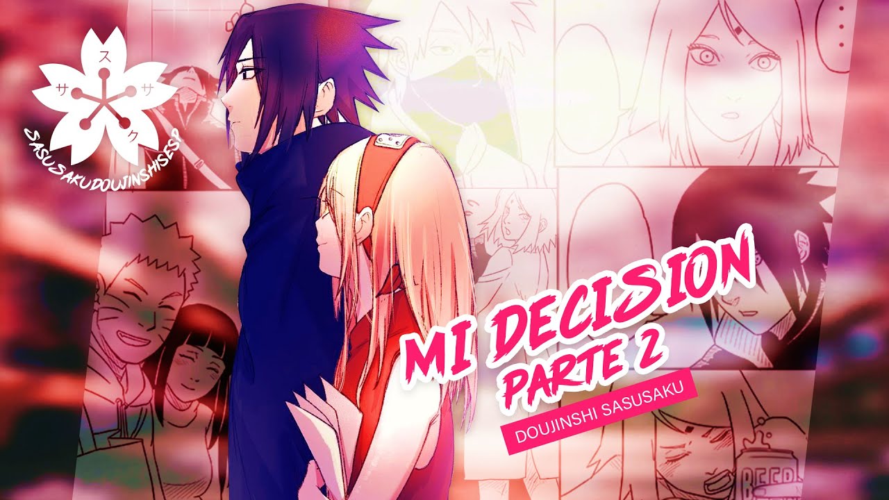 Mi decisión - Parte 2 [Doujinshi SasuSaku]