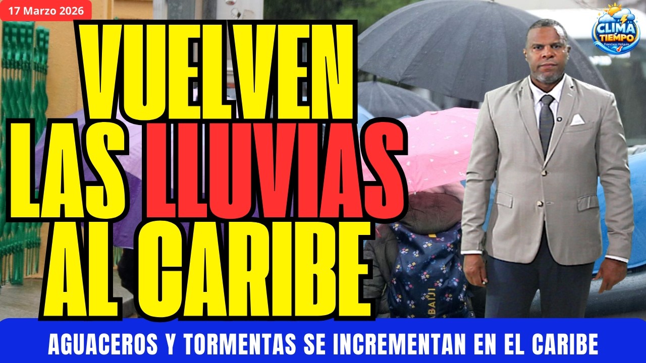 17 MARZO. AGUACEROS AFECTARÁN NUEVAMENTE AL CARIBE CENTRAL EN 48 HORAS