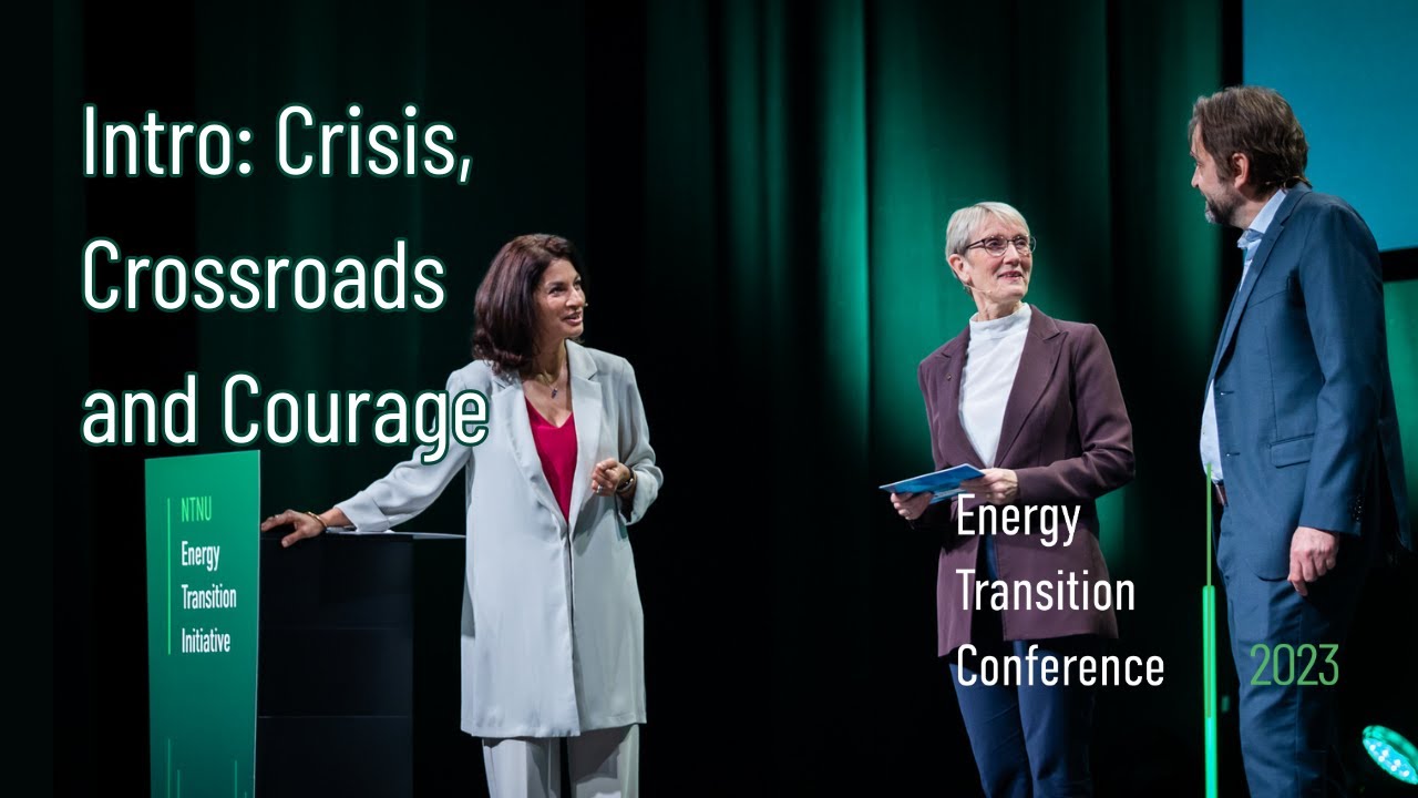 Introducing the NTNU Energy Transition Conference 2023: Crisis, Crossroads, and Courage.