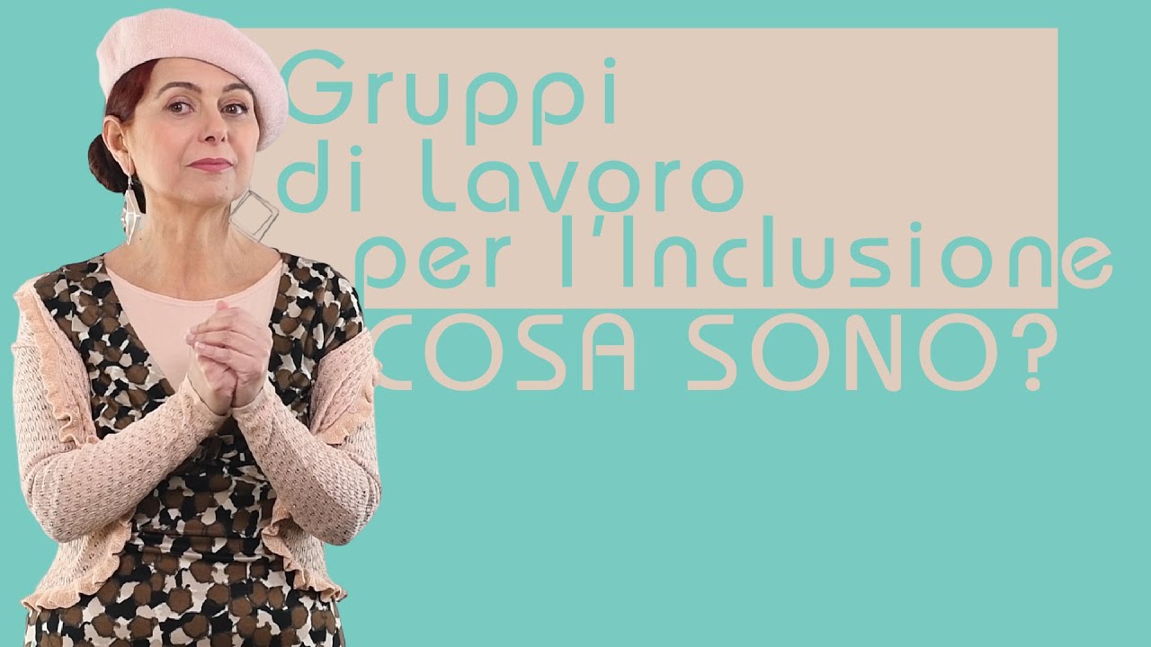 Cosa sono i gruppi di lavoro per l’inclusione?