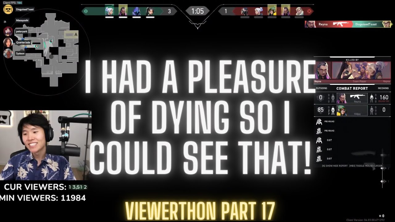 DISGUISED TOAST VALORANT. I HAD A PLEASURE OF DYING SO I COULD SEE THAT! VIEWERTHON Part 17.