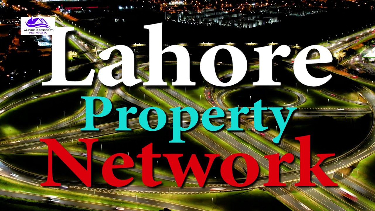 Lahore Property Network | Real State Lahore | Property Vloge
