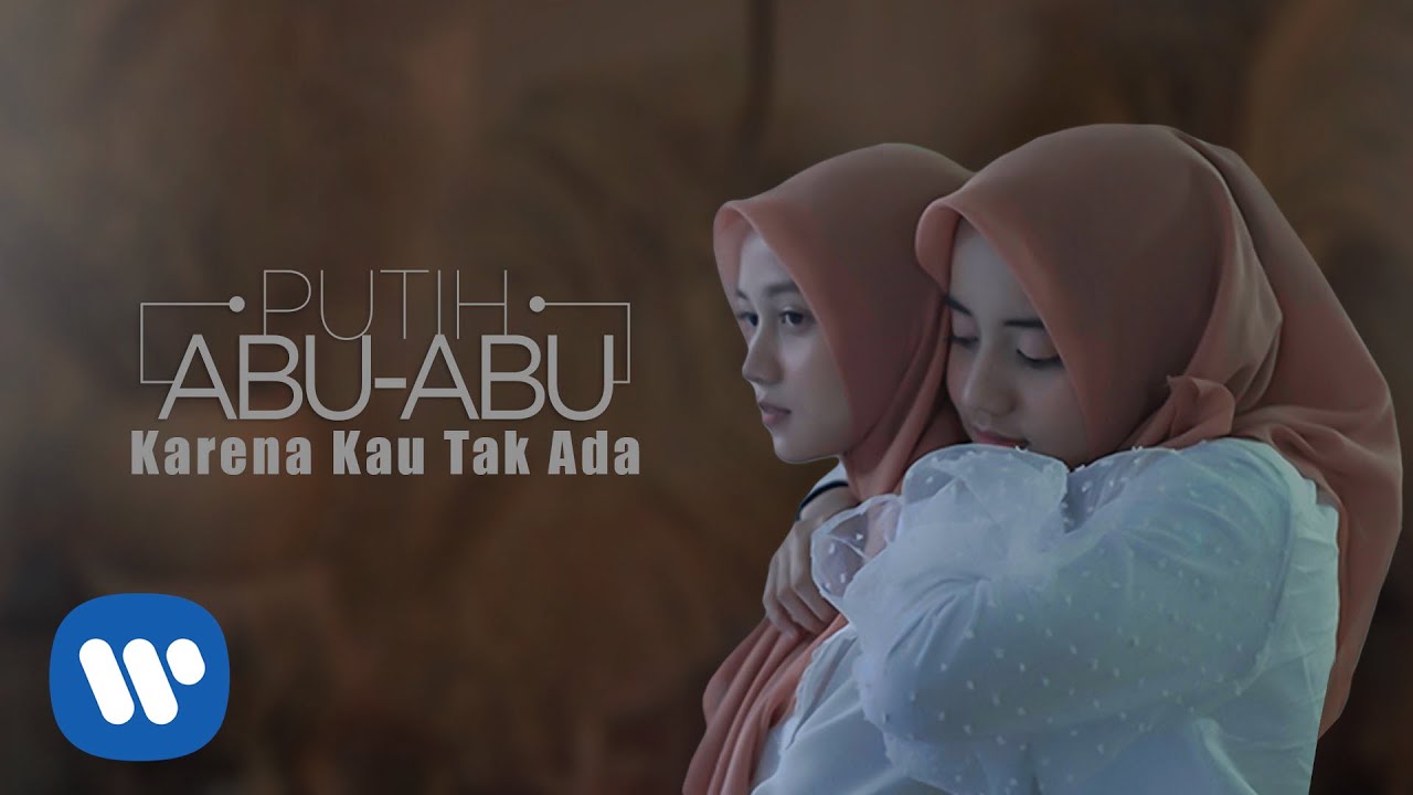 Putih Abu-abu - Karena Kau Tak Ada [Official Music Video]