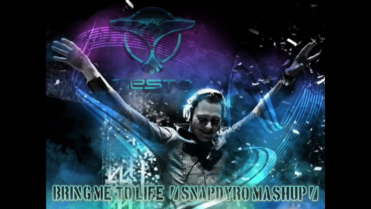  TIËSTO - Bring Me To Life / SNAPDYRO MASHUP /