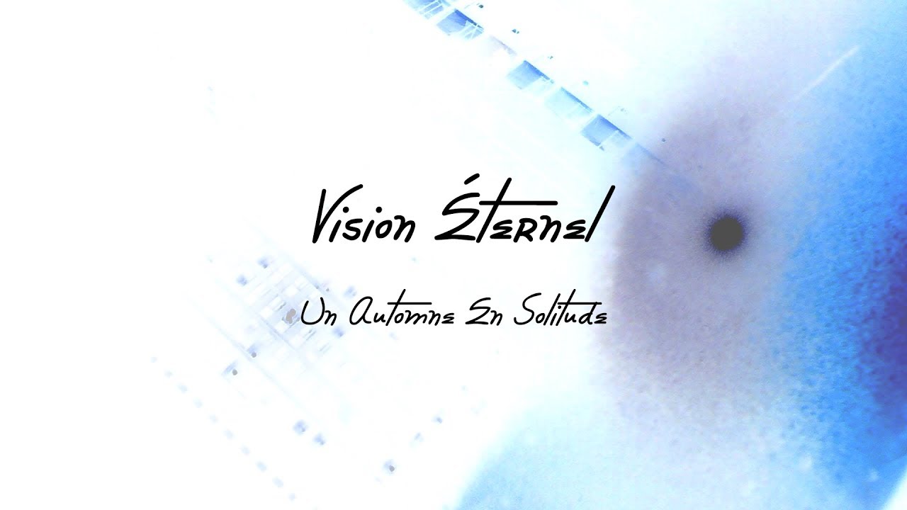 Vision &Eacute;ternel - Un Automne En Solitude (Full EP)