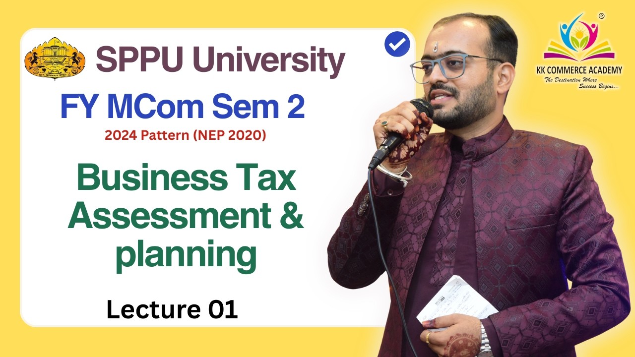 FY MCom  I Sem 2 I Business Tax Assessment & planning I Lecture 1 I SPPU NEP