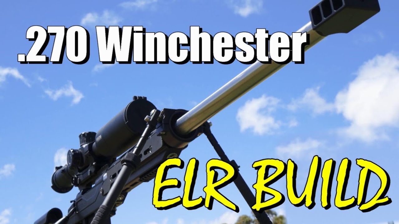 270win, Precision ELR Build and Test