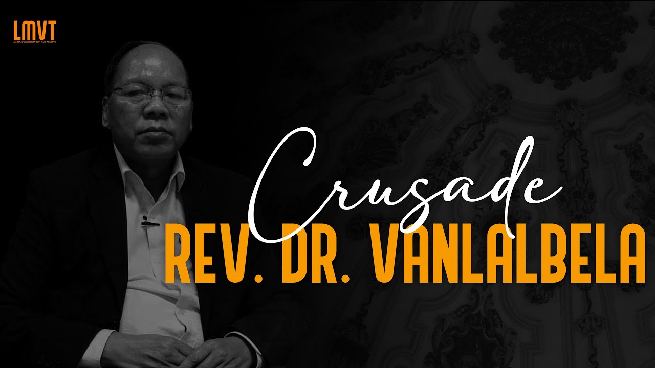 Crusade 2023 Sermon 5-na | Rev Dr Vanlalbela