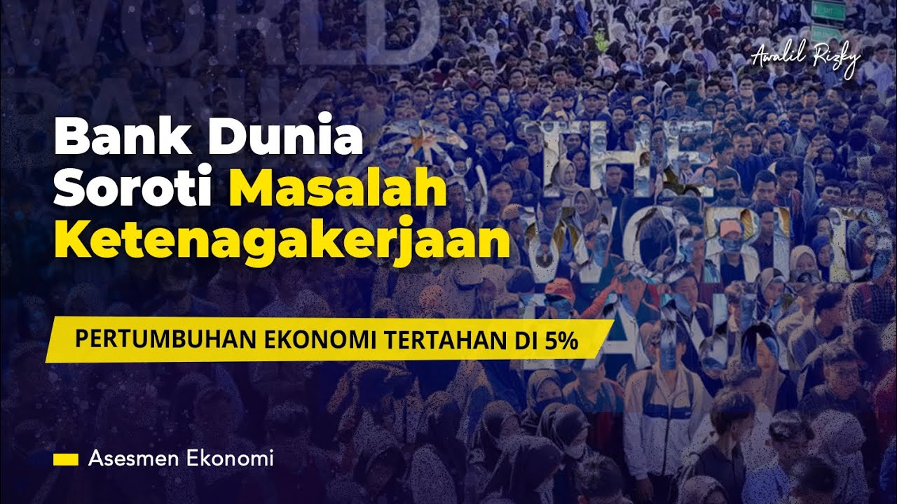 Bank Dunia sudah pesimistis, sementara Pemerintah dan BI bicara seolah semua oke 