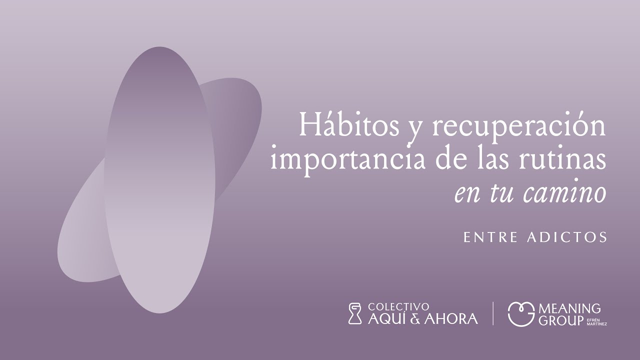 Hábitos y recuperación importancia de las rutinas en tu camino | Entre Adictos | Ep. 064