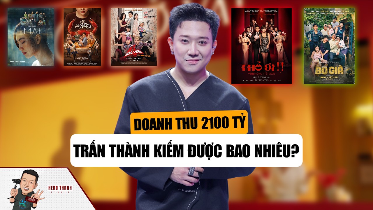 Doanh Thu 5 Bộ Phim Hơn 2100 Tỷ, Trấn Thành Bỏ Túi Bao Nhiêu?