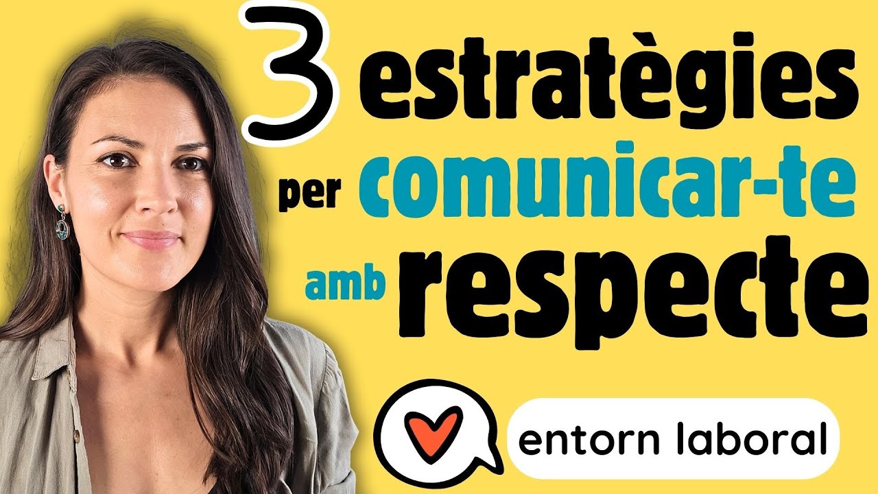 ☘️ Estrat&egrave;gies de comunicaci&oacute; en catal&agrave; | Parla amb RESPECTE i EMPATIA