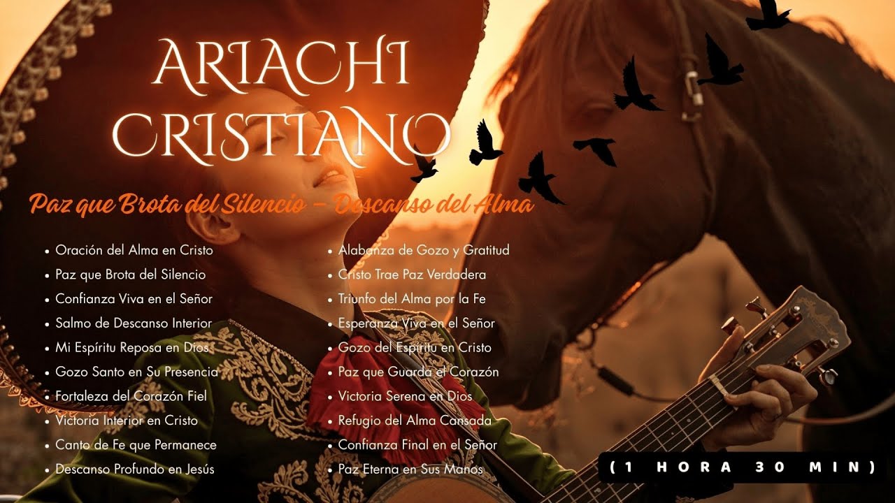 ARIACHI CRISTIANO | Paz que Brota del Silencio – Descanso del Alma (1 HORA 30 MIN)