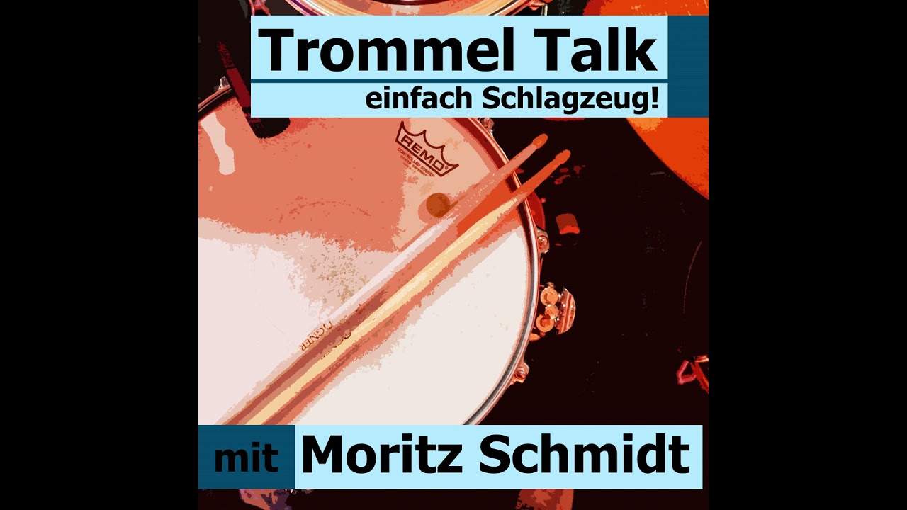 Trommel Talk mit Moritz Schmidt - der Schlagzeugpodcast von und mit Felix Krafft