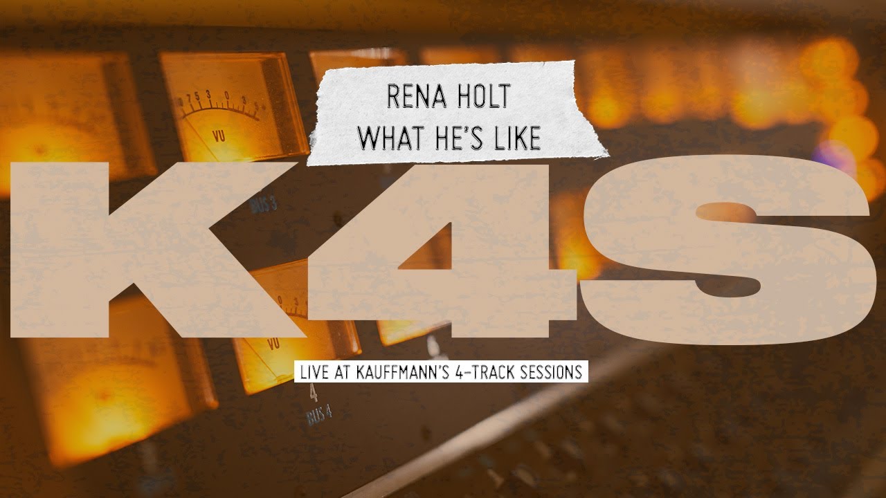 4-track Sessions: Rena Holt - What He's Like