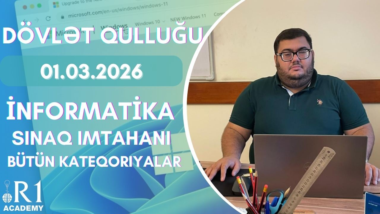 1 Mart sınağımızın İnformatika suallarının izahı. AB/BA/AC/BB Kateqoriyası  (R1 Academy)