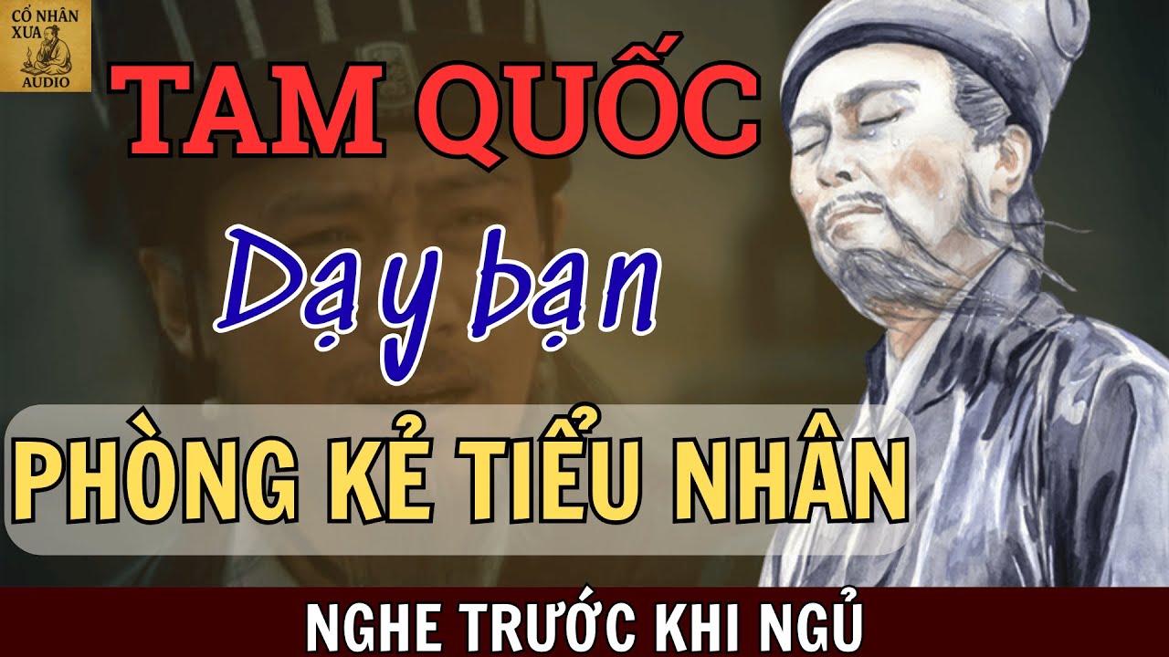 10 Trí Tuệ Tam Quốc Dạy Bạn Đối Phó Với Kẻ Tiểu Nhân| Audio Tam Quốc