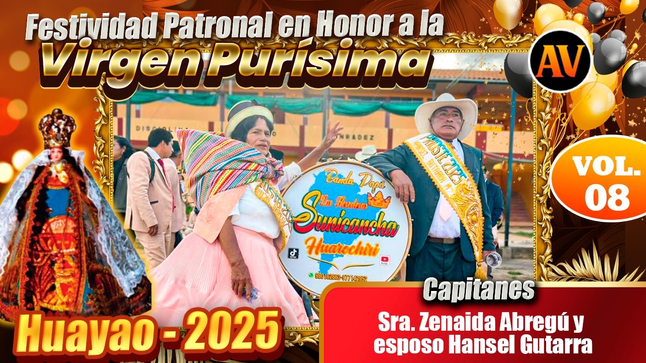 HUAYAO 2025 -  Fiesta en Honor ala Virgen Purisima Priestes:Hensel Gutarra y Zenayda Abregu Vol 08