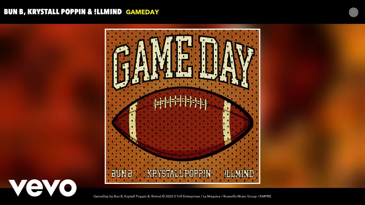 Bun B, Krystall Poppin, !llmind - GameDay (Audio)