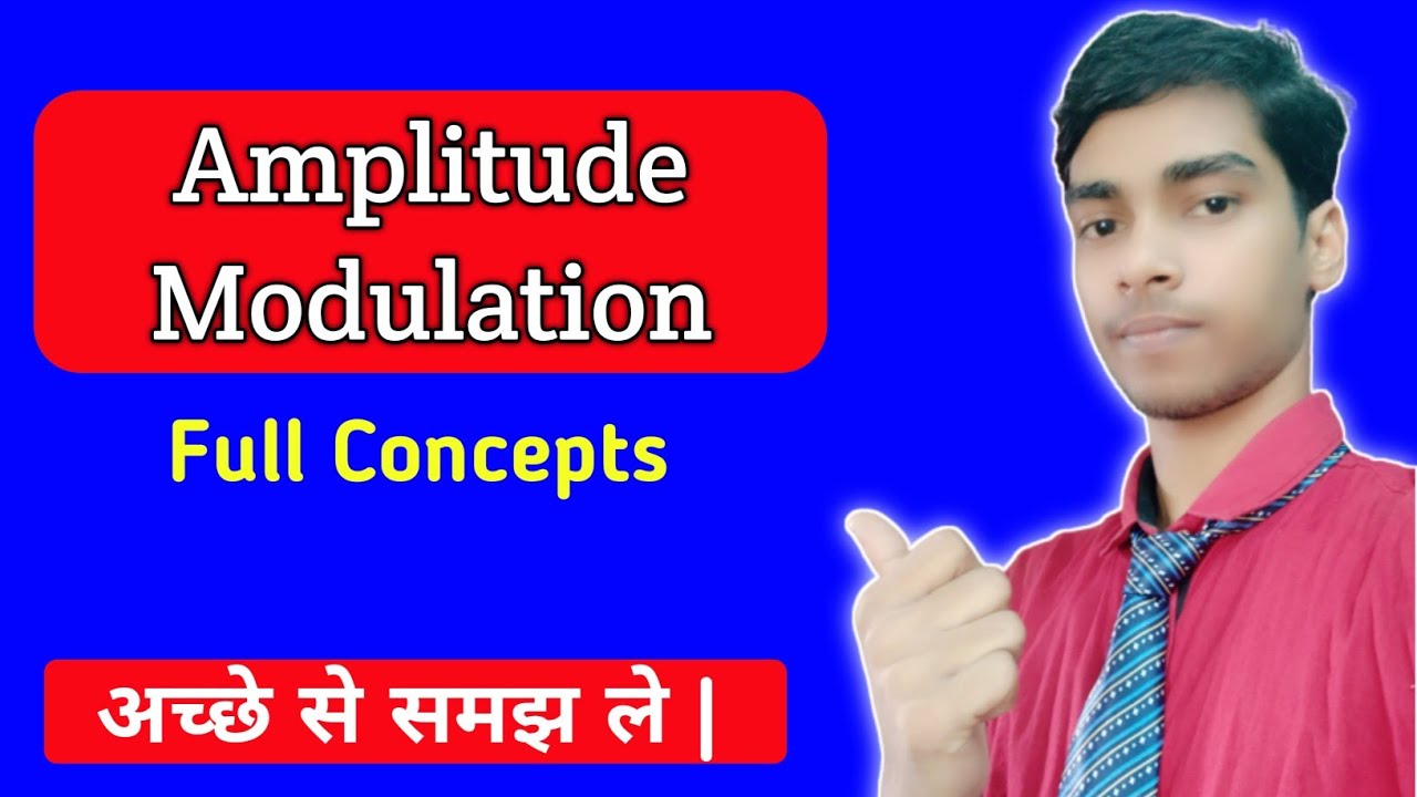 Amplitude Modulation | Full Concepts in Hindi