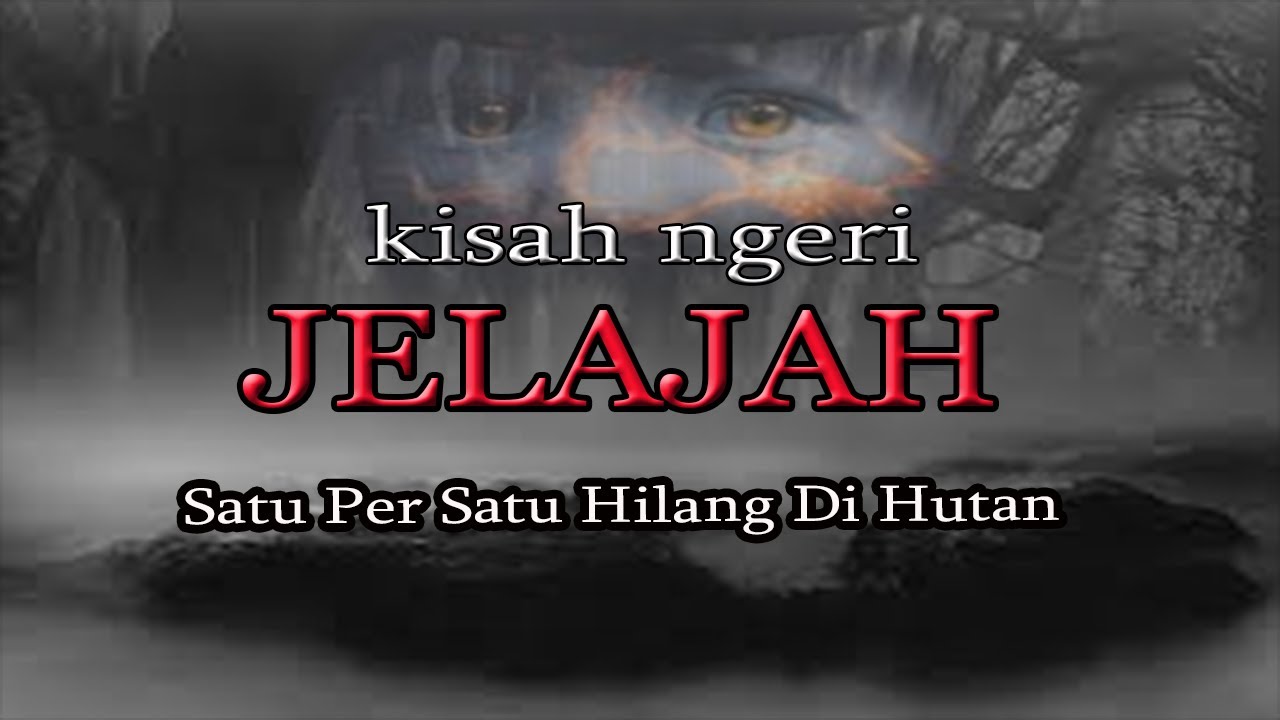 CERITA NGERI❗️❗️JELAJAH SATU PER SATU HILANG DI HUTAN