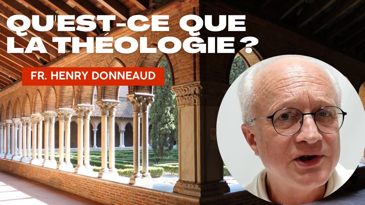 Qu'est-ce que la théologie ? - fr. Henry Donneaud