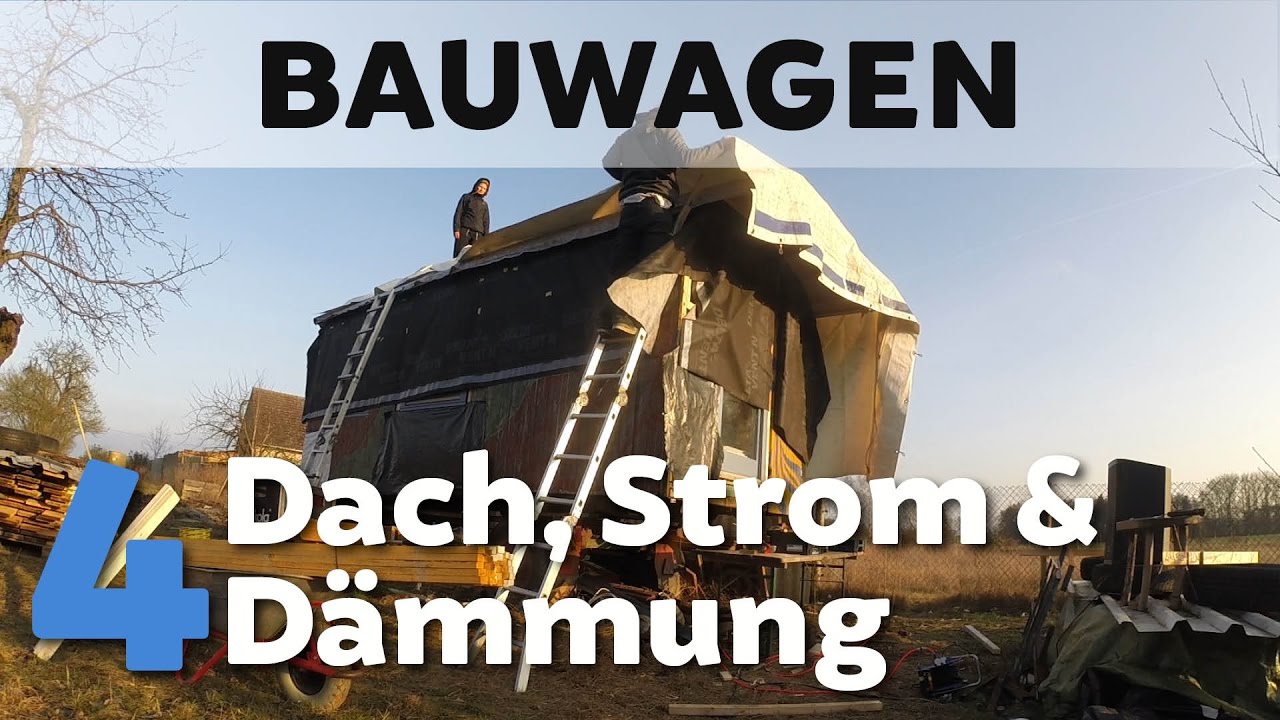 Bauwagen #4 Dach, Dämmung, Hinterlüftung, Strom | HANDCRAFTED.LIFE ⚒️